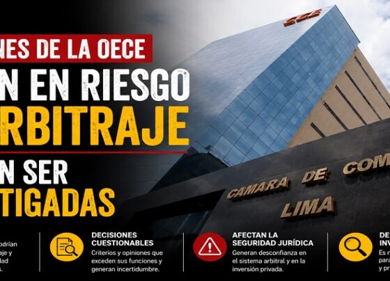 Decisiones de la OECE ponen en riesgo el arbitraje y deben ser investigadas