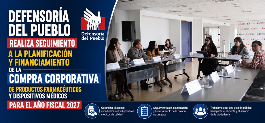 Defensoría del Pueblo realiza seguimiento a la planificación y financiamiento de la compra corporativa de productos farmacéuticos y dispositivos médicos para el año fiscal 2027