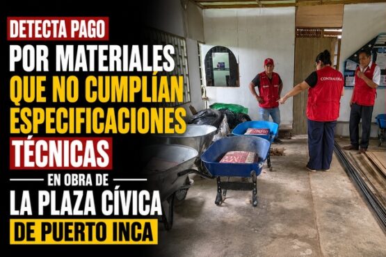 Detecta pago por materiales que no cumplían especificaciones técnicas en obra de la plaza cívica de Puerto Inca
