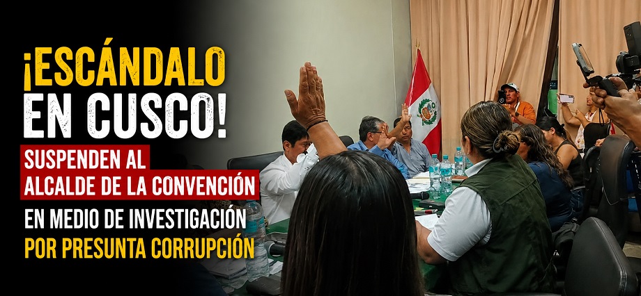 ¡Escándalo en Cusco! Suspenden al alcalde de La Convención en medio de investigación por presunta corrupción