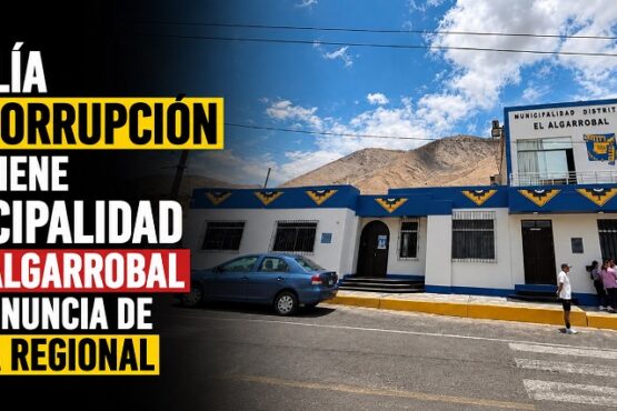 Fiscalía Anticorrupción interviene Municipalidad de El Algarrobal tras denuncia de Prensa Regional
