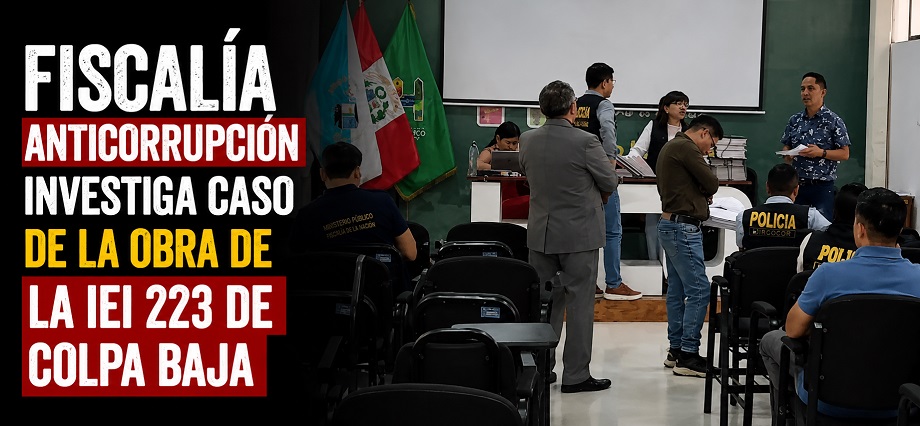 Fiscalía Anticorrupción investiga caso de la obra de la IEI 223 de Colpa Baja
