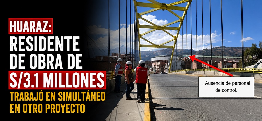 Huaraz: residente de obra de S/3.1 millones trabajó en simultáneo en otro proyecto