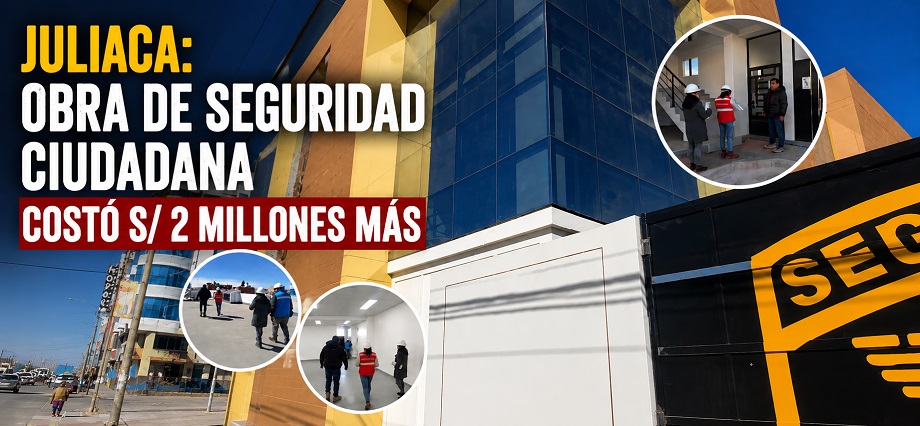 Juliaca: obra de seguridad ciudadana costó S/ 2 millones más