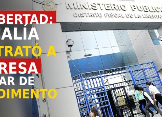 La Libertad: Fiscalía contrató a empresa a pesar de impedimento