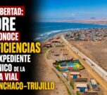 La Libertad: GORE reconoce deficiencias en expediente técnico de la obra vial Huanchaco–Trujillo