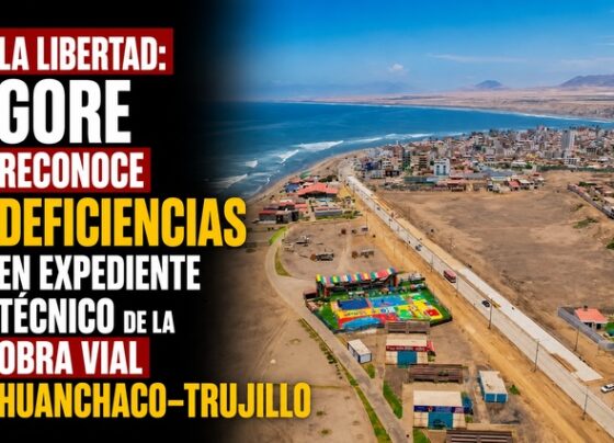La Libertad: GORE reconoce deficiencias en expediente técnico de la obra vial Huanchaco–Trujillo