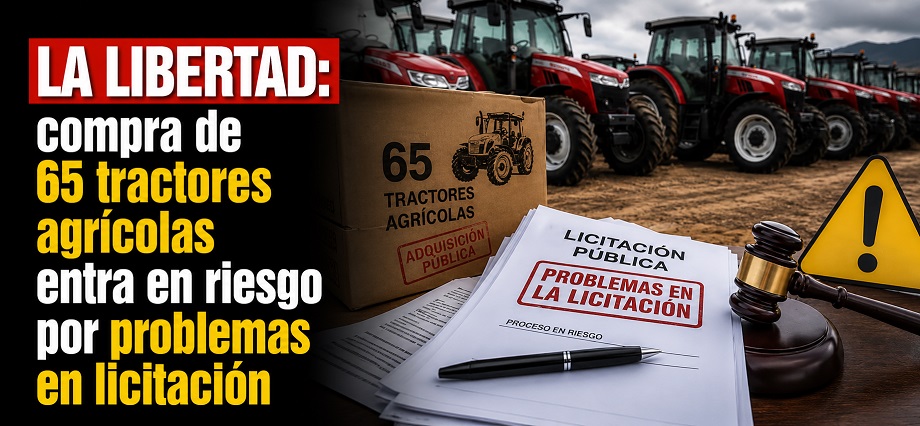La Libertad: compra de 65 tractores agrícolas entra en riesgo por problemas en licitación