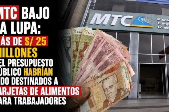 MTC bajo la lupa: más de S/ 25 millones del presupuesto público habrían sido destinados a tarjetas de alimentos para trabajadores