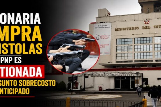 Millonaria compra de pistolas para la PNP es cuestionada por presunto sobrecosto y pago anticipado