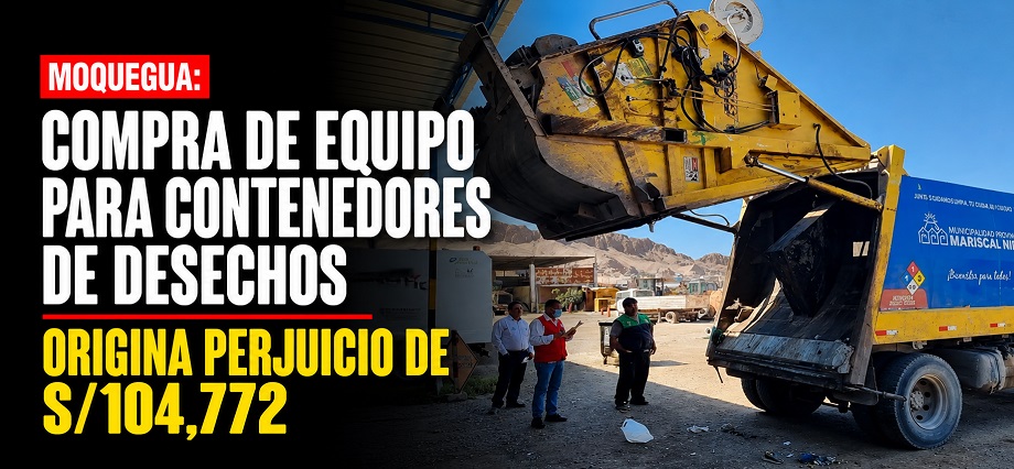 Moquegua: compra de equipo para contenedores de desechos origina perjuicio de S/104,772
