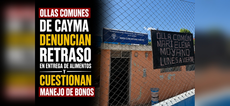 Ollas comunes de Cayma denuncian retraso en entrega de alimentos y cuestionan manejo de bonos