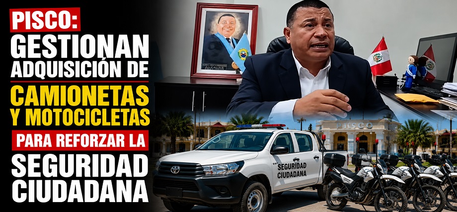 Pisco: gestionan adquisición de camionetas y motocicletas para reforzar la seguridad ciudadana