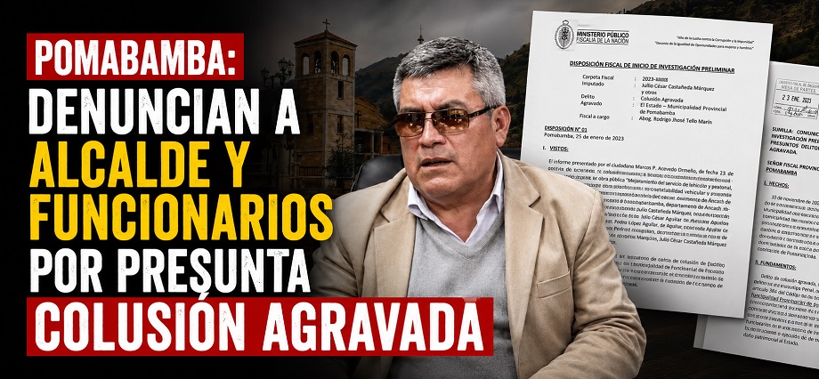 Pomabamba: denuncian a alcalde y funcionarios por presunta colusión agravada