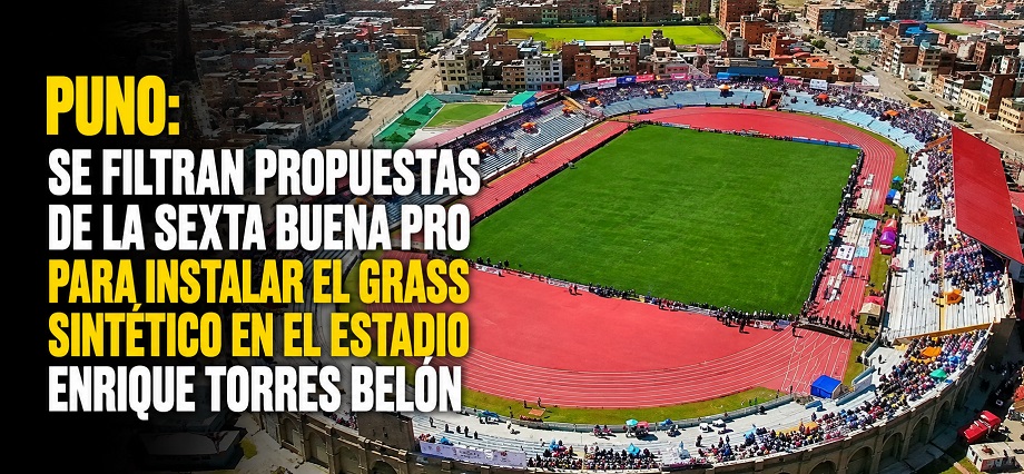 Puno: Se filtran propuestas de la sexta buena pro para instalar el grass sintético en el estadio Enrique Torres Belón