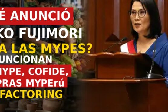 ¿Qué anunció Keiko Fujimori para las mypes? Así funcionan PROMYPE, COFIDE, Compras MYPErú y el factoring