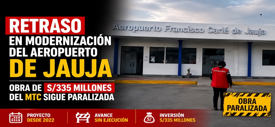 Retraso en modernización del aeropuerto de Jauja: obra de S/335 millones del MTC sigue paralizada