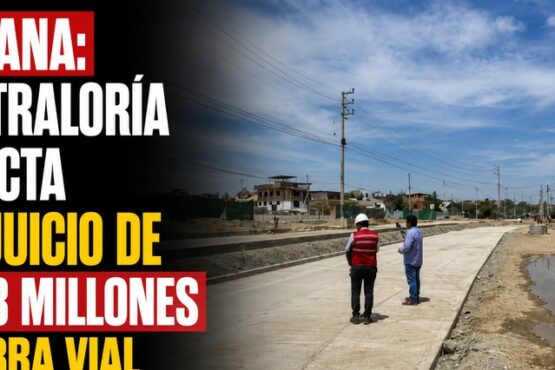 Sullana: Contraloría detecta perjuicio de S/ 1.8 millones en obra vial