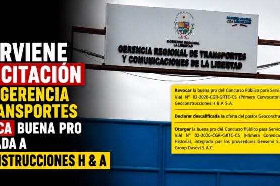 TCP interviene en licitación de la Gerencia de Transportes y revoca buena pro otorgada a Geoconstrucciones H & A