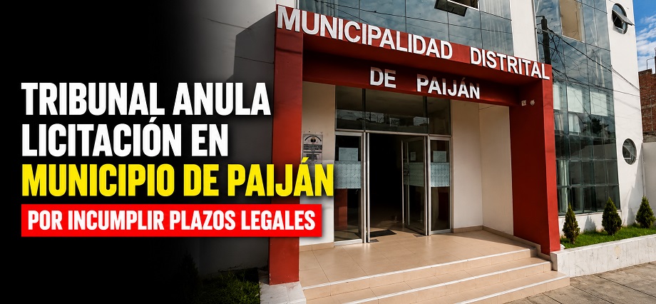 Tribunal anula licitación en municipio de Paiján por incumplir plazos legales
