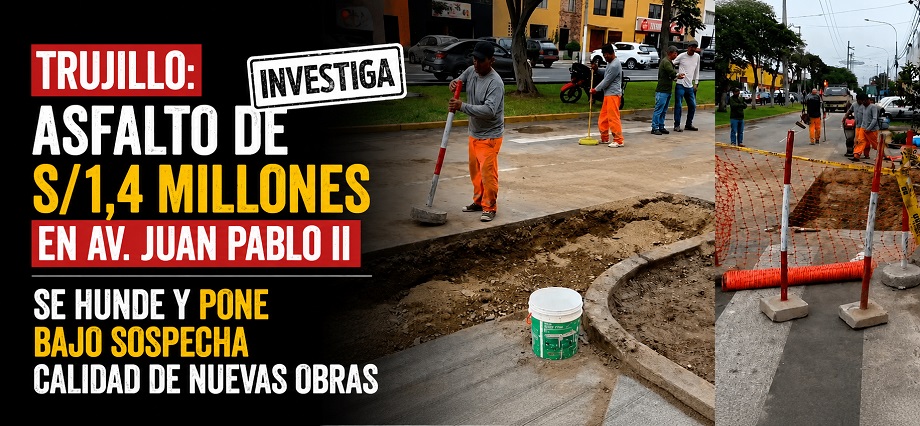 Trujillo: asfalto de S/1,4 millones en av. Juan Pablo II se hunde y pone bajo sospecha calidad de nuevas obras