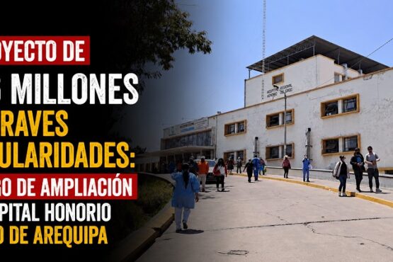 Un proyecto de S/ 46 millones con graves irregularidades: el riesgo de ampliación del hospital Honorio Delgado de Arequipa