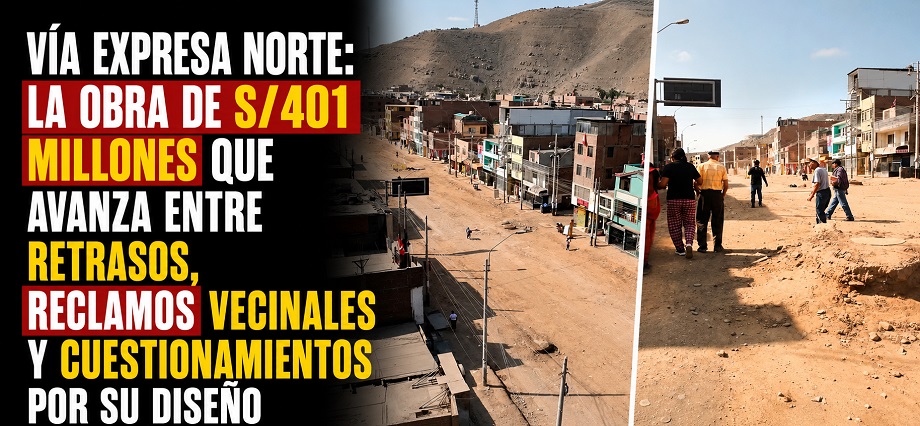 Vía Expresa Norte: la obra de S/401 millones que avanza entre retrasos, reclamos vecinales y cuestionamientos por su diseño