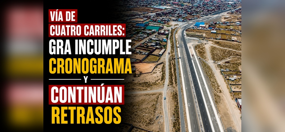 Vía de Cuatro Carriles: GRA incumple cronograma y continúan retrasos