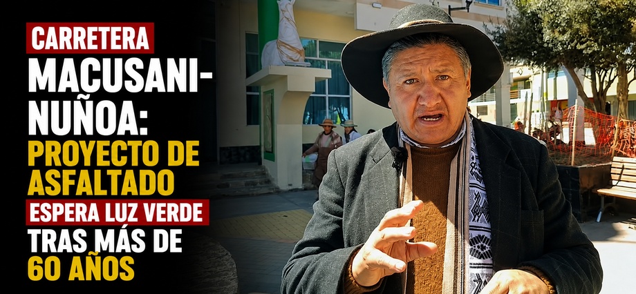 Carretera Macusani–Nuñoa: proyecto de asfaltado espera luz verde tras más de 60 años