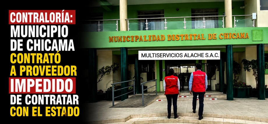 Contraloría: municipio de Chicama contrató a proveedor impedido de contratar con el Estado