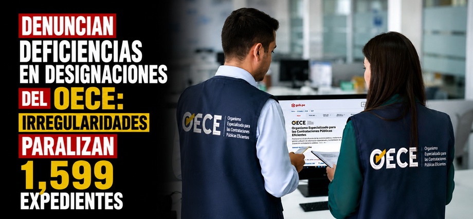 Denuncian deficiencias en designaciones del OECE: irregularidades paralizan 1,599 expedientes