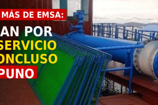 Otra más de EMSA: Pagan por un servicio inconcluso en Puno