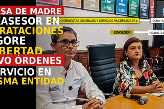 Empresa de madre de exasesor en contrataciones del GORE La Libertad obtuvo órdenes de servicio en la misma entidad
