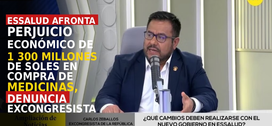 EsSalud afronta perjuicio económico de 1 300 millones de soles en compra de medicinas, denuncia excongresista