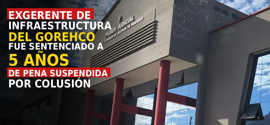Exgerente de infraestructura del Gorehco fue sentenciado a 5 años de pena suspendida por colusión