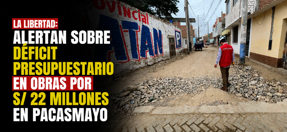 La Libertad: Alertan sobre déficit presupuestario en obras por S/ 22 millones en Pacasmayo