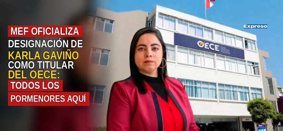 MEF oficializa designación de Karla Gaviño como titular del OECE: todos los pormenores aquí
