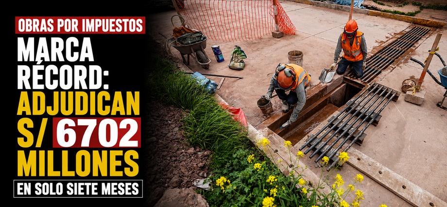 Obras por Impuestos marca récord: adjudican S/ 6702 millones en solo siete meses