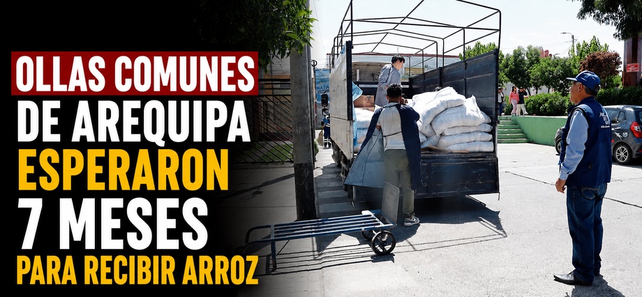 Ollas comunes de Arequipa esperaron 7 meses para recibir arroz