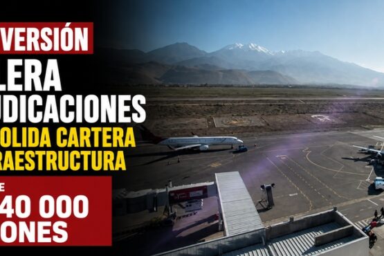 PROINVERSIÓN acelera adjudicaciones y consolida cartera de infraestructura por más de US$ 40 000 millones