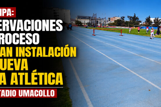 Arequipa: Observaciones al proceso dilatan instalación de nueva pista atlética del estadio Umacollo