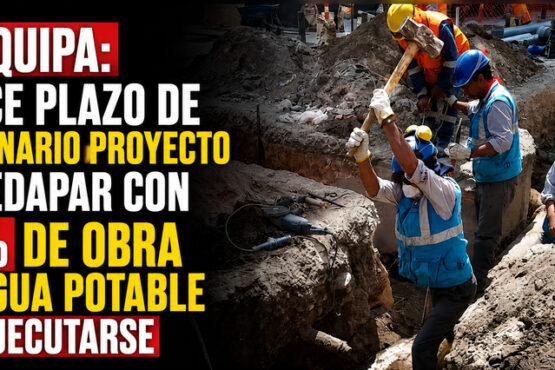 Arequipa: vence plazo de millonario proyecto de Sedapar con 19% de obra de agua potable sin ejecutarse