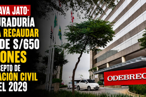 Caso Lava Jato: procuraduría espera recaudar más de S/650 millones por concepto de reparación civil para el 2029