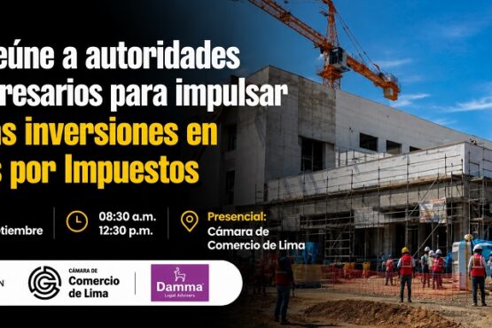 CCL reúne a autoridades y empresarios para impulsar nuevas inversiones en Obras por Impuestos