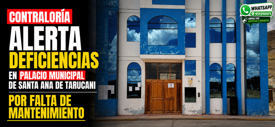 Contraloría alerta deficiencias en Palacio Municipal de Santa Ana de Tarucani por falta de mantenimiento