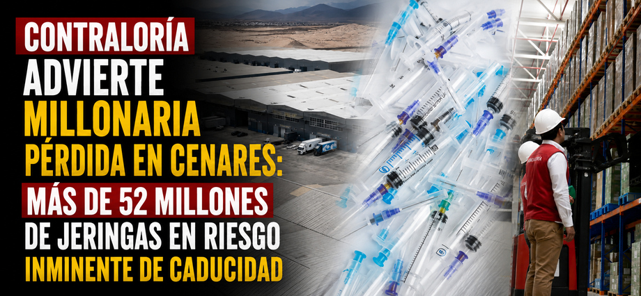 Contraloría advierte millonaria pérdida en Cenares: más de 52 millones de jeringas en riesgo inminente de caducidad