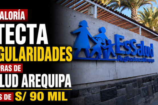 Contraloría detecta irregularidades en compras de EsSalud Arequipa por más de S/ 90 mil