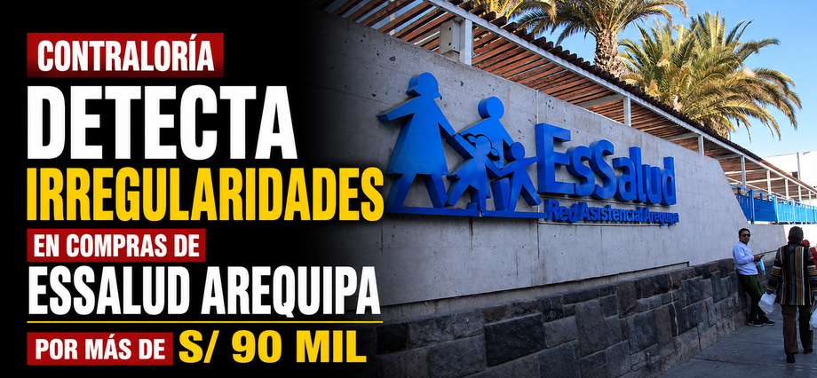 Contraloría detecta irregularidades en compras de EsSalud Arequipa por más de S/ 90 mil