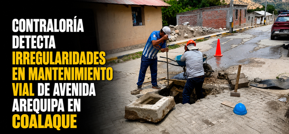 Contraloría detecta irregularidades en mantenimiento vial de avenida Arequipa en Coalaque