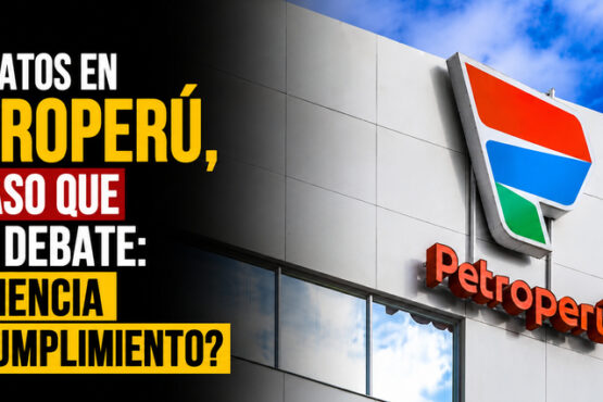 Contratos en Petroperú, un caso que abre debate: ¿eficiencia o incumplimiento?